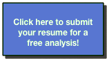 

Click here to submit
your resume for a
free analysis!